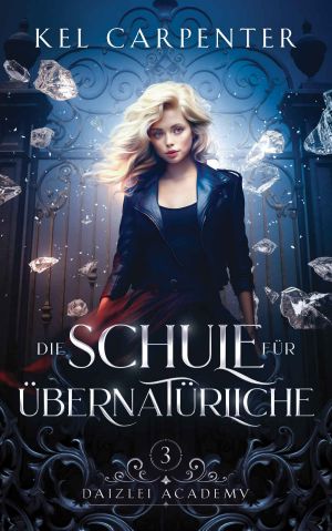 [Daizlei Academy 03] • Die Schule für Übernatürliche 3